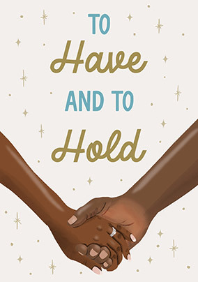 To Have and to Hold Hands Wedding Card