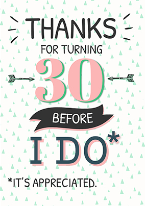Thanks For Turning 30 Before I Do Birthday Card