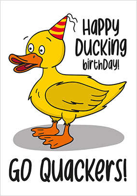Go Quackers Birthday Card
