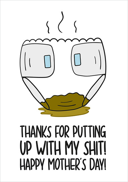 Putting Up with My Sh*t, Mothers Day Card