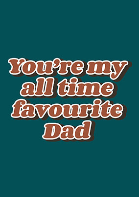 All time Favourite Dad Father's Day Card