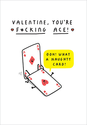 You're F*cking Ace Valentine's Card