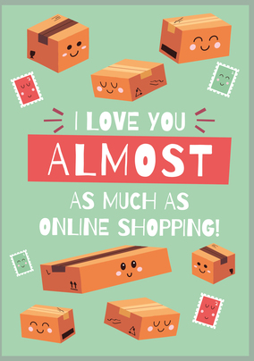 Almost as Much as Online Shopping Anniversary Card
