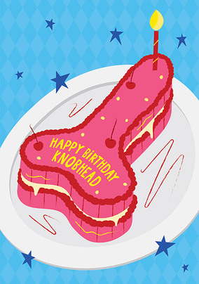 Happy Birthday Knobhead Card