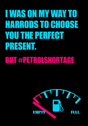 Petrol Shortage Funny Birthday Card