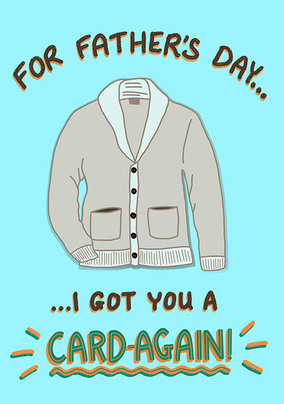 I Got You a Father's Day Card-Again Card