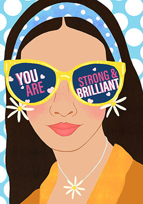 You Are Strong and Brilliant Card