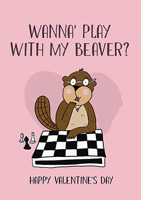 Play With My Beaver Valentine Card