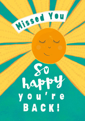 Missed You Sunshine Welcome Back Card