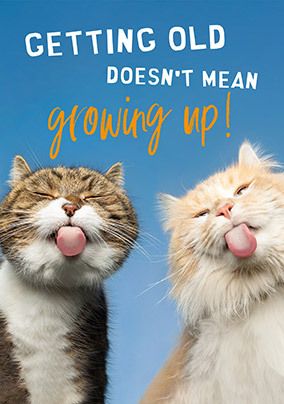 Photo of Getting Old Doesn't Mean Growing Up Birthday Card