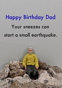 Tap to view Dad Your Sneezes Start Earthquakes Birthday Card