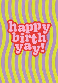 Tap to view Happy Birth Yay Birthday Card