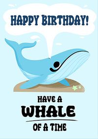 Tap to view Have A Whale Of A Time Happy Birthday Card