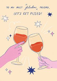 Tap to view Let's Get Pissed Birthday Card