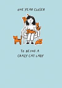 Tap to view One Year Closer To A Crazy Cat Lady Birthday Card