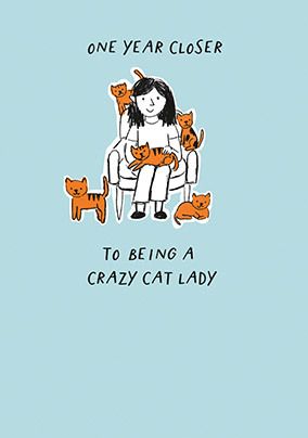 Photo of One Year Closer To A Crazy Cat Lady Birthday Card