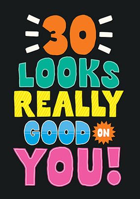 Photo of 30 Looks Really Good On You Birthday Card