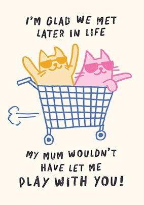 Photo of Glad We Met Later In Life Cats Birthday Card