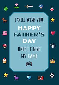 Tap to view Once I Finish My Game Father's Day Card