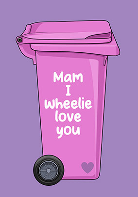 I Wheelie Love You Mother's Day Card