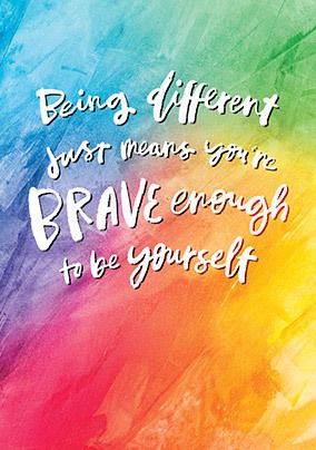 Photo of Different Means You're Brave Enough To Be Yourself Pride Card