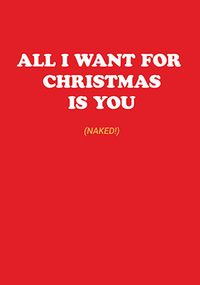 Tap to view All I Want For Christmas Is You… Naked Christmas Card