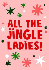 Tap to view All The Jingle Ladies Christmas Card