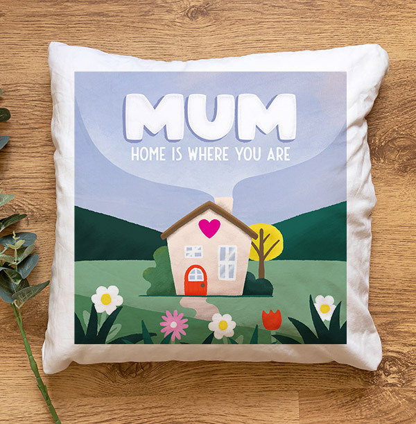 Mum Home is Where You Are Mother's Day Cushion