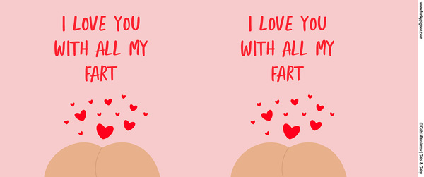 I Love You With all My Fart Mug