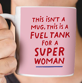 Fuel Tank For a Super Woman Mug