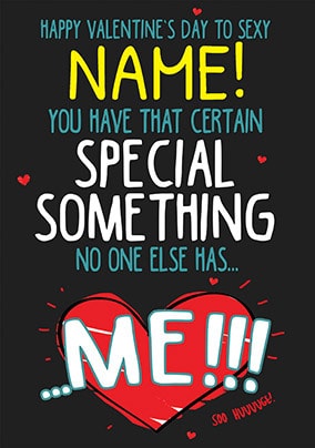 Certain Special Something Personalised Valentines Card