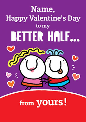 To my Better Half Personalised Valentine's Card
