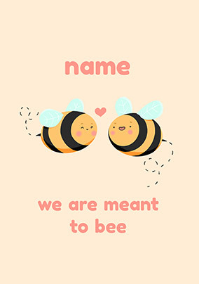We Are Meant to Bee Personalised Valentine's Card