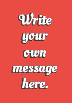 Your Own Message Personalised Red Valentine's Day Card