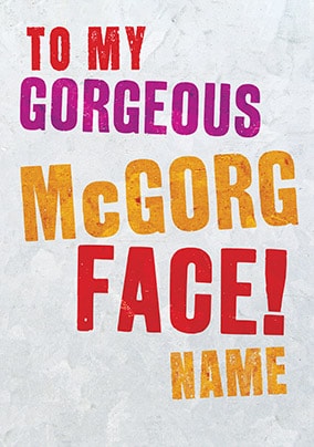 Gorgeous McGorg Face Personalised Valentines Card