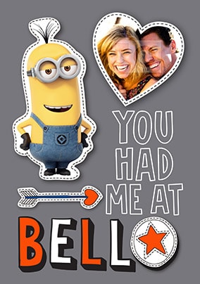 You Had Me At Bello - Minion Photo Card