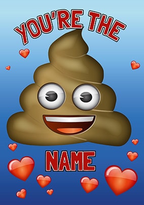 Emoji You're The S**T Personalised Card