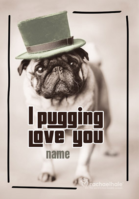 I Pugging Love You Card - Rachael Hale
