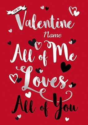 All Of Me Loves All Of You Valentines Card