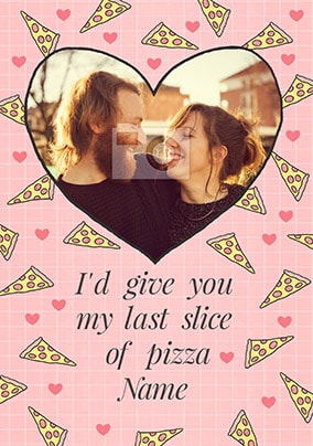 My Last Slice Of Pizza Photo Card