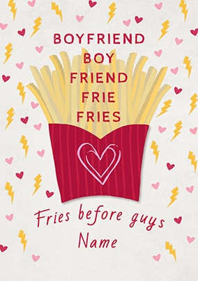 Fries Before Guys Personalised Card