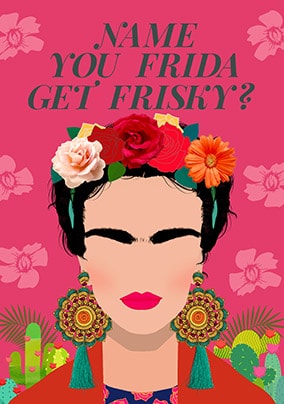 Frida Get Frisky? Personalised Card