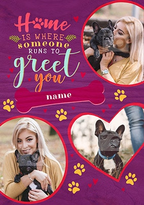 Home Is Where Someone Runs To Greet You Photo Card