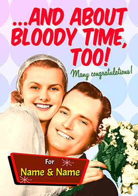 Emotional Rescue Wedding Day Card - About Bloody Time!