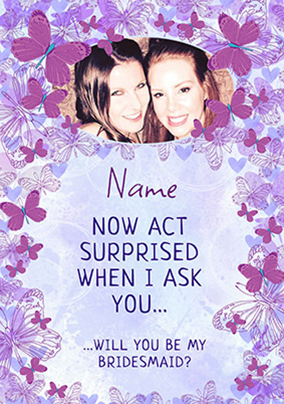 Flutterby Photo Upload Bridesmaid Card - Surprised?