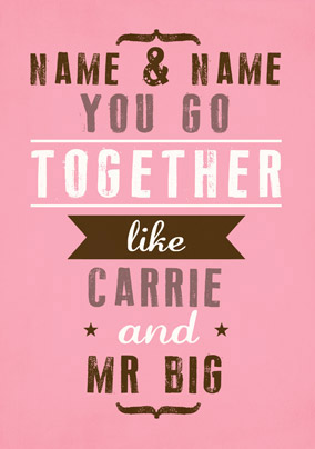 We Go Together - Carrie Mr Big Poster