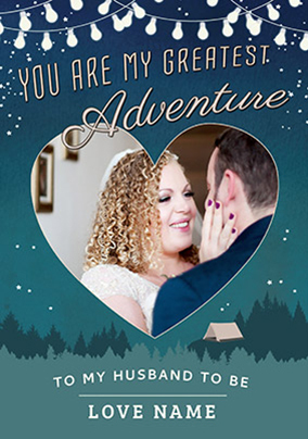 My Greatest Adventure - Husband To Be Wedding Card