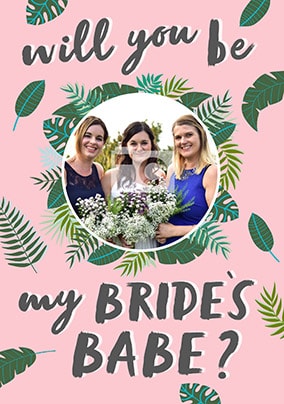 Will You Be My Bride's Babe? Photo Card