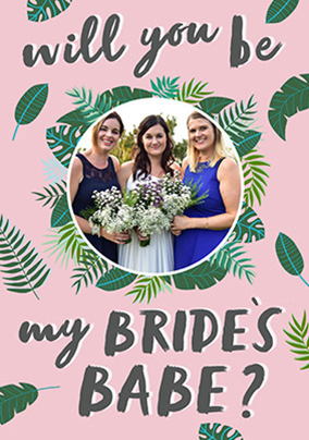 Will You Be My Bride's Babe? Photo Wedding Card