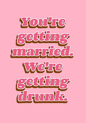 Getting Married, Getting Drunk - Wedding Card